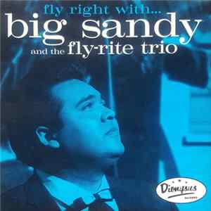 Big Sandy And The Fly-Rite Trio - Fly Right With... mp3