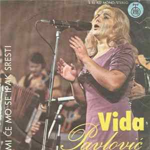 Vida Pavlović - Mi Će Mo Se Ipak Sresti mp3