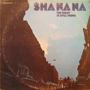 Sha Na Na - The Night Is Still Young mp3