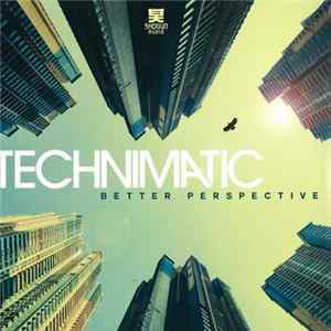 Technimatic - Better Perspective mp3