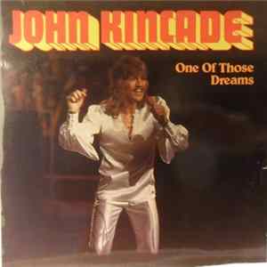 John Kincade - One Of Those Dreams mp3