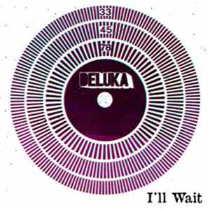 Deluka - I'll Wait mp3