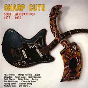 Various - Sharp Cuts - South African Pop 1976-1990 mp3