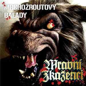 Mravní Zkaženci - Mrchožroutovy Balady mp3