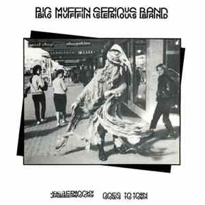 Big Muffin Serious Band - Jabberwocky Goes To Town mp3