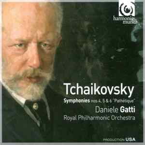 Tchaikovsky - Royal Philharmonic Orchestra, Daniele Gatti - Symphonies Nos.4, 5 & 6 "Pathétique" mp3