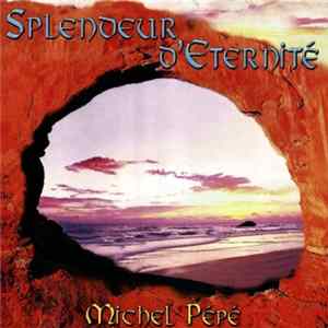 Michel Pépé - Splendeur D'Eternité mp3
