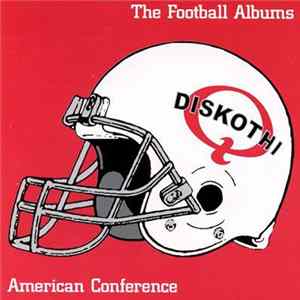 Diskothi-Q - The Football Albums: American Conference mp3