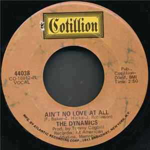 The Dynamics - Ain't No Love At All mp3