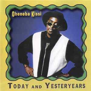 Oheneba Kissi - Today And Yesteryears mp3
