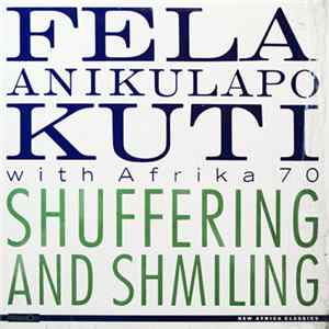 Fela Anikulapo Kuti With Afrika 70 - Shuffering And Shmiling mp3