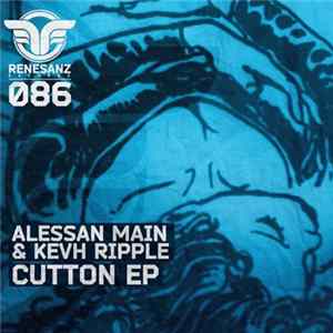 Alessan Main & Kevh Ripple - Cutton EP mp3