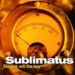 Sublimatus - Majik Will The Key mp3