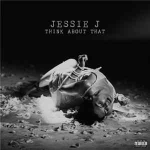 Jessie J - Think About That mp3