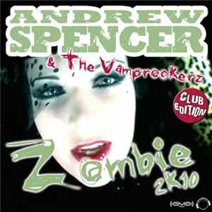 Andrew Spencer & The Vamprockerz - Zombie 2k10 (Club Edition) mp3