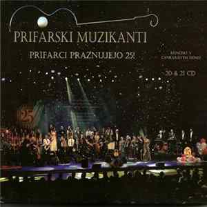 Prifarski Muzikanti - Prifarci Praznujejo 25! mp3