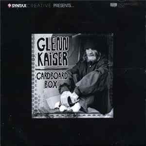 Glenn Kaiser - Cardboard Box mp3
