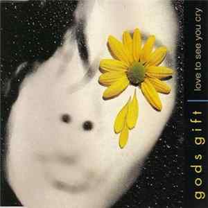 Gods Gift - Love To See You Cry mp3