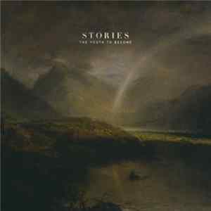 Stories - The Youth To Become mp3