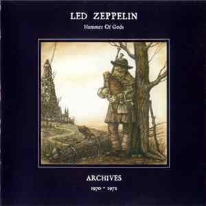 Led Zeppelin - Hammer Of Gods. Archives 1970 - 1972 mp3