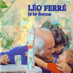 Léo Ferré - Je Te Donne mp3