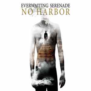 Everwaiting Serenade - No Harbor mp3