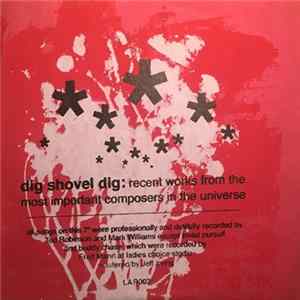 Dig Shovel Dig - Recent Works From The Most Important Composers In The Universe mp3