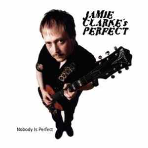 Jamie Clarke's Perfect - Nobody Is Perfect mp3