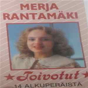 Merja Rantamäki - Toivotut - 14 Alkuperäistä mp3