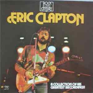 Eric Clapton - A Collection Of His Greatest Recordings! mp3