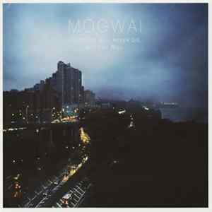 Mogwai - Hardcore Will Never Die, But You Will. mp3