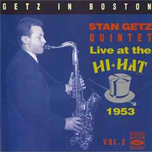 Stan Getz Quintet - Getz In Boston • Live At The Hi-Hat 1953 • Vol. 2 mp3