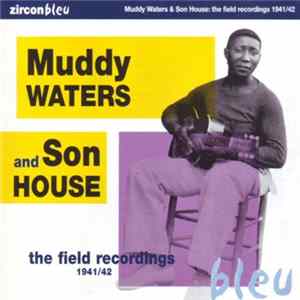 Muddy Waters, Son House - The Field Recordings 1941/42 mp3