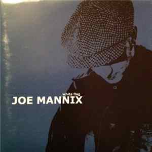 Joe Mannix - White Flag mp3