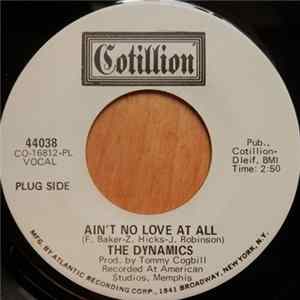 The Dynamics - Ain't No Love At All / What Would I Do mp3
