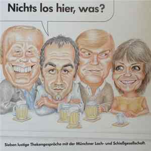Münchner Lach- Und Schiessgesellschaft - Nichts Los Hier, Was? Sieben Lustige Thekengespräche Mit Der Münchner Lach- Und Schießgesellschaft mp3