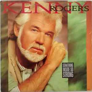 Kenny Rogers - Something Inside So Strong mp3