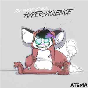 Fox Machine Gun - Hyperviolence EP mp3