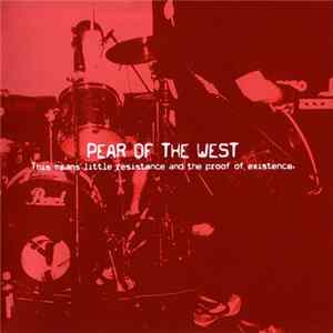 Pear Of The West - This Means Little Resistance And The Proof Of Existence mp3