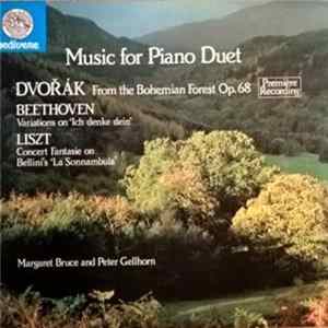 Margaret Bruce and Peter Gellhorn, Dvorak, Beethoven, Liszt - Music For Piano Duet mp3