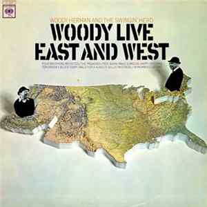 Woody Herman And The Swingin' Herd - Woody Live East And West mp3