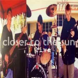 Closer To The Sun - Live mp3