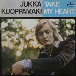 Jukka Kuoppamäki - Take My Heart mp3