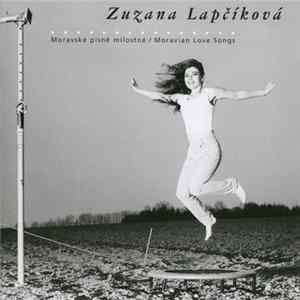 Zuzana Lapčíková - Moravské Písně Milostné / Moravian Love Songs mp3
