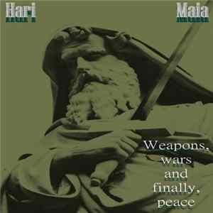 Hari Maia - Weapons, Wars And Finally, Peace mp3
