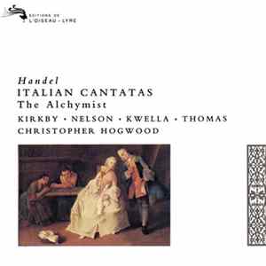 Handel - Kirkby • Nelson • Thomas, Sheppard • Hogwood, Kwella, The Academy Of Ancient Music - Italian Cantatas - The Alchymist mp3