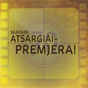 Latėnas / Bružaitė / Sodeika / Augustinas / Puskunigis / Rimša / Martinaitis - Seansas: Atsargiai – Premjera! mp3