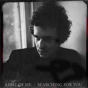 Army Of Me - Searching for You mp3
