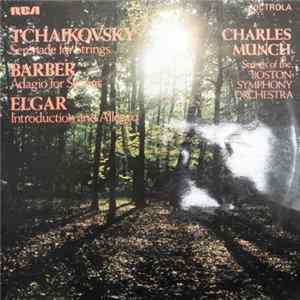 Tchaikovsky, Barber, Elgar, Charles Munch, Strings Of The Boston Symphony Orchestra - Tchaikovsky/Barber/Elgar Music For Strings mp3