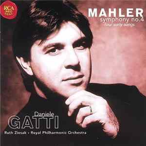 Mahler, Daniele Gatti, Ruth Ziesak, Royal Philharmonic Orchestra - Symphony No. 4 - Four Early Songs mp3